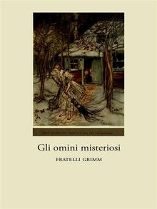 Gli omini misteriosi.  Fratelli Grimm