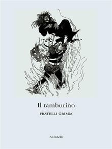 Il tamburino.  Fratelli Grimm