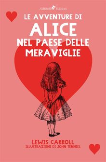 Le Avventure di Alice nel Paese delle Meraviglie.  Lewis Carroll