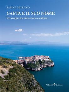 Gaeta e il suo nome.  Sabina Mitrano