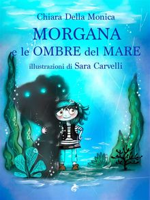 Morgana e le ombre del mare.  Chiara Della Monica