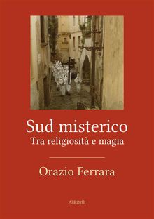 Sud misterico.  Orazio Ferrara