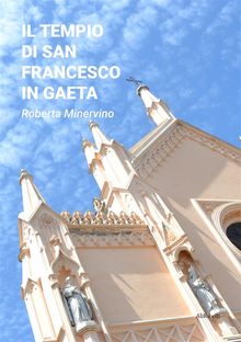 Il Tempio di San Francesco in Gaeta.  Roberta Minervino