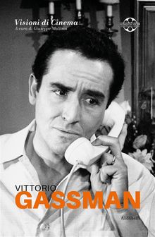 Vittorio Gassman.  Giuseppe Mallozzi