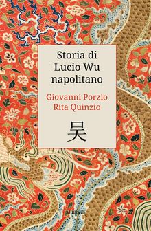 Storia di Lucio Wu napolitano.  Rita Quinzio