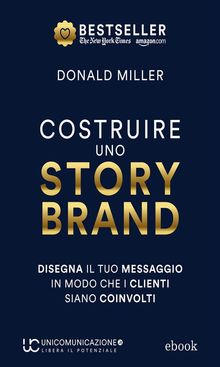 Costruire uno storybrand.  Donald Miller