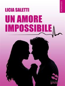 Un amore impossibile.  Licia Saletti