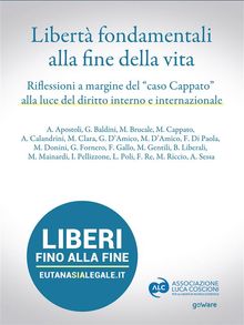 Libert fondamentali alla fine della vita. Riflessioni a margine del caso Cappato alla luce del diritto interno e internazionale.  AA. VV.