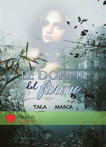 Le donne del fiume.  Tala Masca