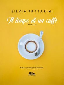 Il tempo di un caff.  Silvia Pattarini