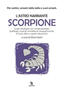 L'astro narrante  Scorpione.  Silvia Casini