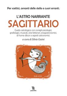 L'astro narrante  Sagittario.  Silvia Casini