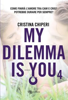 My dilemma is you 4.  Cristina Chiperi