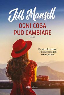 Ogni cosa pu cambiare.  Jill Mansell