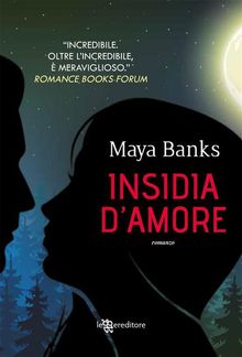 Insidia d'amore.  Maya Banks