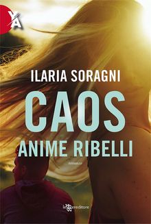 Caos - Anime ribelli.  Ilaria Soragni