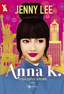 Anna K.: Una Love Story.  Jenny Lee