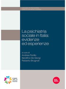 La psichiatria sociale in Italia: evidenze ed esperienze.  Serafino De Giorgi