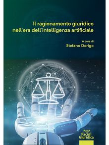 Il ragionamento giuridico nell'era dell'intelligenza artificiale.  Stefano Dorigo