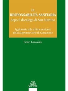 La responsabilit sanitaria dopo il decalogo di San Martino.  Fabio Lorenzini