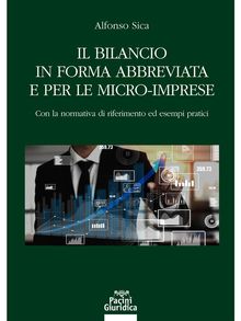 Il bilancio in forma abbreviata e per le micro-imprese.  Alfonso Sica