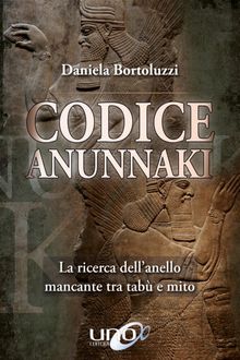 Codice Anunnaki.  Daniela Bortoluzzi