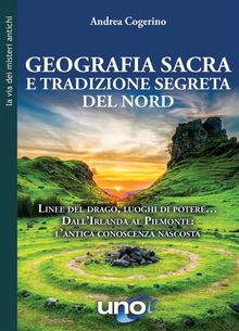 Geografia Sacra e tradizione segreta del Nord.  Andrea Cogerino