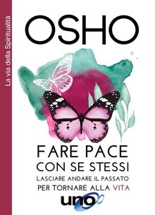 Fare Pace con Se Stessi.  Osho