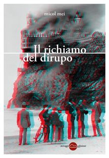 Il richiamo del dirupo.  Mcol Mei