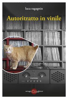 Autoritratto in vinile.  Luca Ragagnin