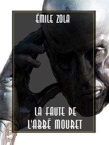 La Faute de l'abb Mouret.  Emile Zola