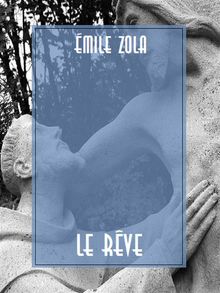 Le Rve.  Emile Zola