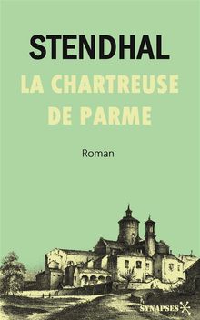 La Chartreuse de Parme.  Stendhal