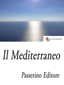 Il Mediterraneo.  Passerino Editore