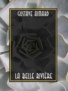 La Belle Rivire.  Gustave Aimard