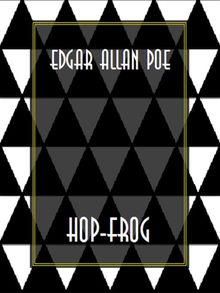 Hop-Frog.  Edgar Allan Poe