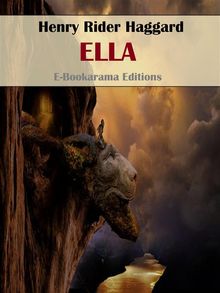 Ella.  Henry Rider Haggard