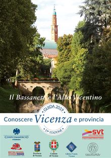 Guida Conoscere Vicenza e Provincia 2019 Sezione Il Bassanese e l'Alto Vicentino.  Editrice Veneta