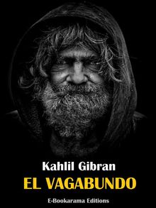 El vagabundo.  Khalil Gibran