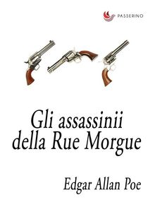 Gli assassinii della Rue Morgue.  Edgar Allan Poe