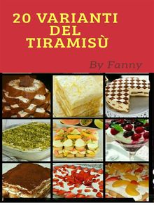 20 Varianti del Tiramis.  Fanny Arruzzo