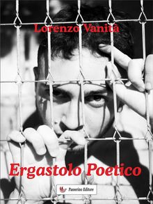 Ergastolo poetico.  Lorenzo Vanit