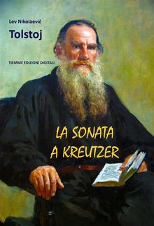 La Sonata a Kreutzer.  Lev Nikolaevi? Tolstoj