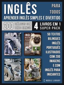 Ingls para todos - Aprender Ingls Simples e Divertido (4 livros em 1 Super Pack).  Mobile Library