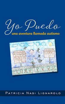 YO PUEDO una aventura llamada autismo.  Patricia Nasi Lignarolo