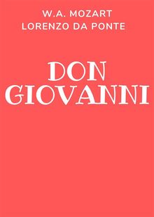 Don Giovanni.  Wolfgang Amadeus Mozart