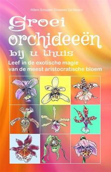 Groei orchideen bij u thuis..  Willem Schouten