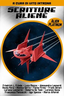 Scritture Aliene - Alien Platinum.  Ugo Spezza