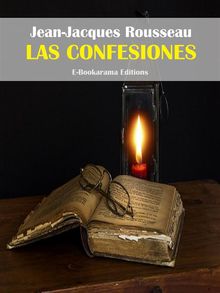 Las confesiones.  Jean-Jacques Rousseau