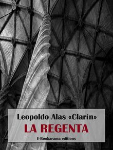 La Regenta.  LEOPOLDO ALAS CLARIN